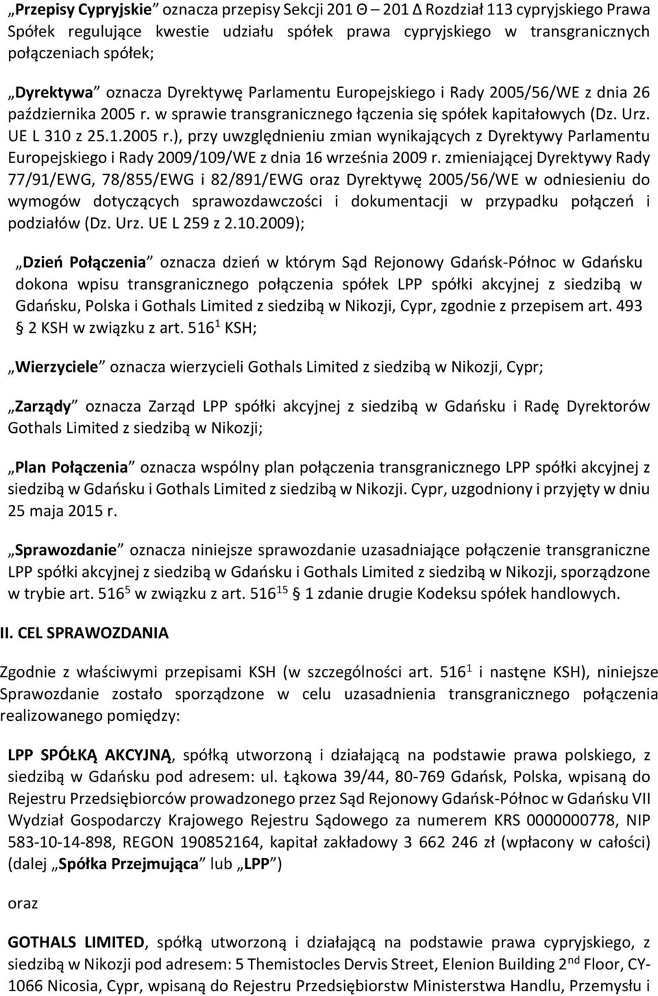 w sprawie transgranicznego łączenia się spółek kapitałowych (Dz. Urz. UE L 310 z 25.1.2005 r.