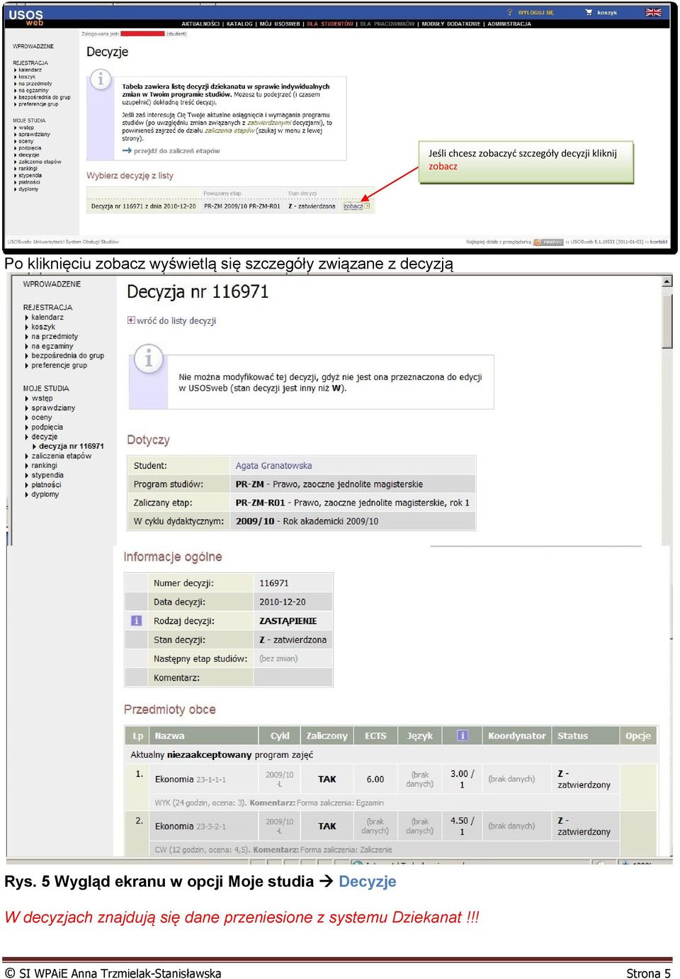 5 Wygląd ekranu w opcji Moje studia Decyzje W decyzjach znajdują się