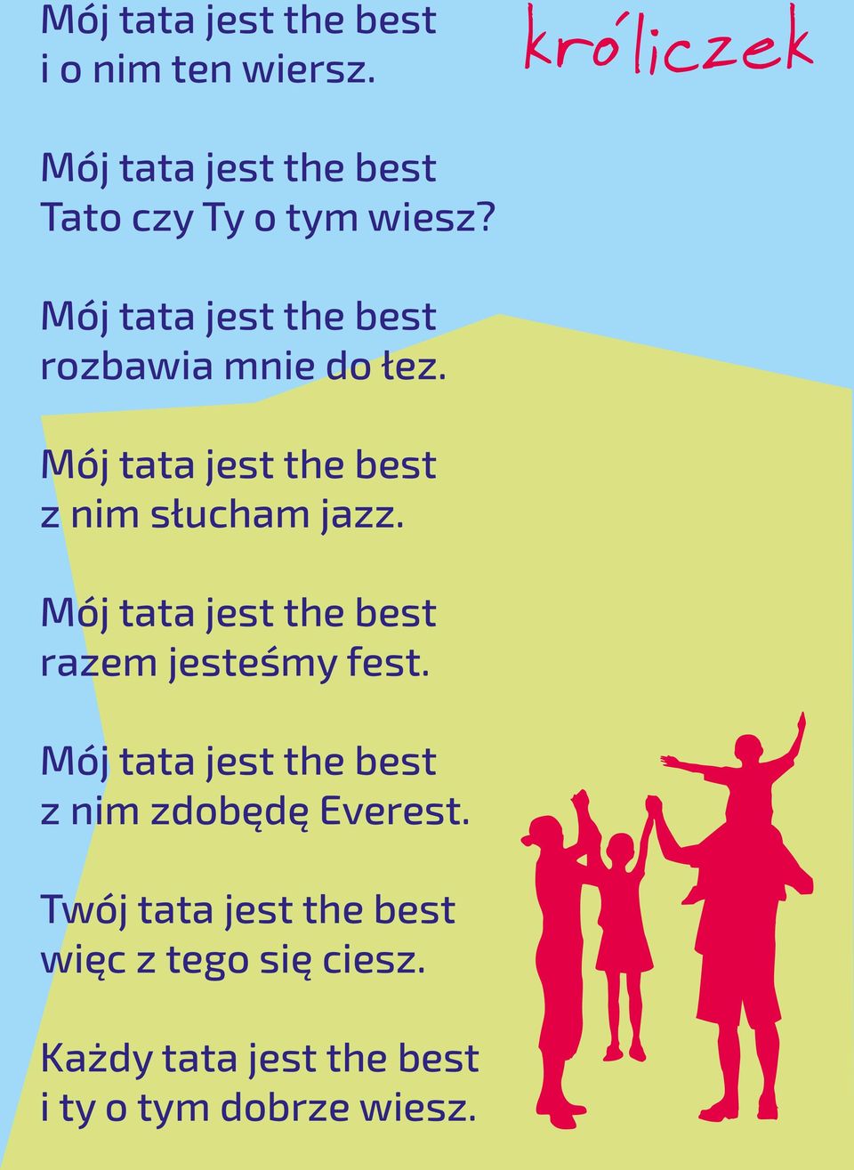 Mój tata jest the best razem jeste my fest. Mój tata jest the best z nim zdob d Everest.