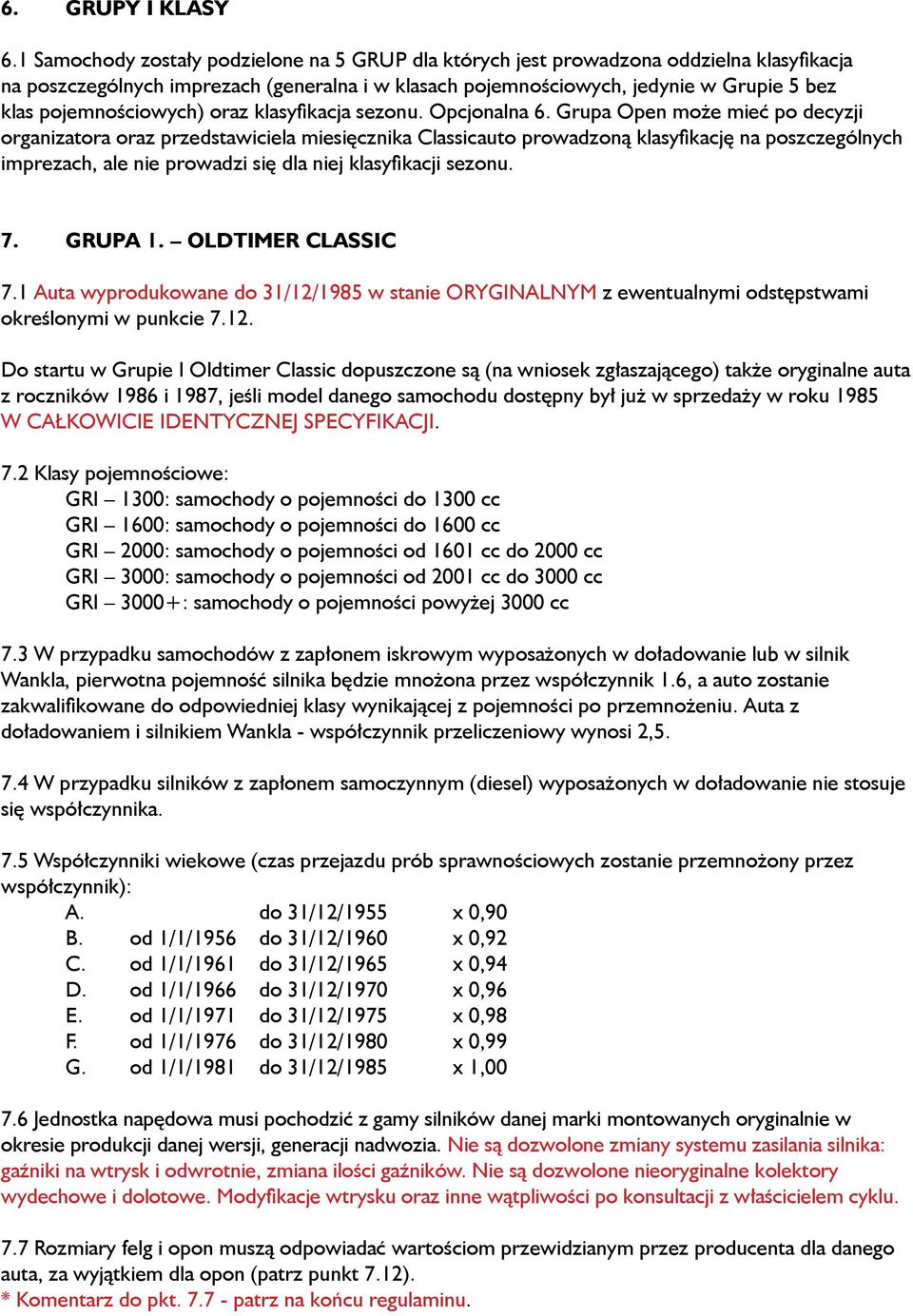 pojemnościowych) oraz klasyfikacja sezonu. Opcjonalna 6.