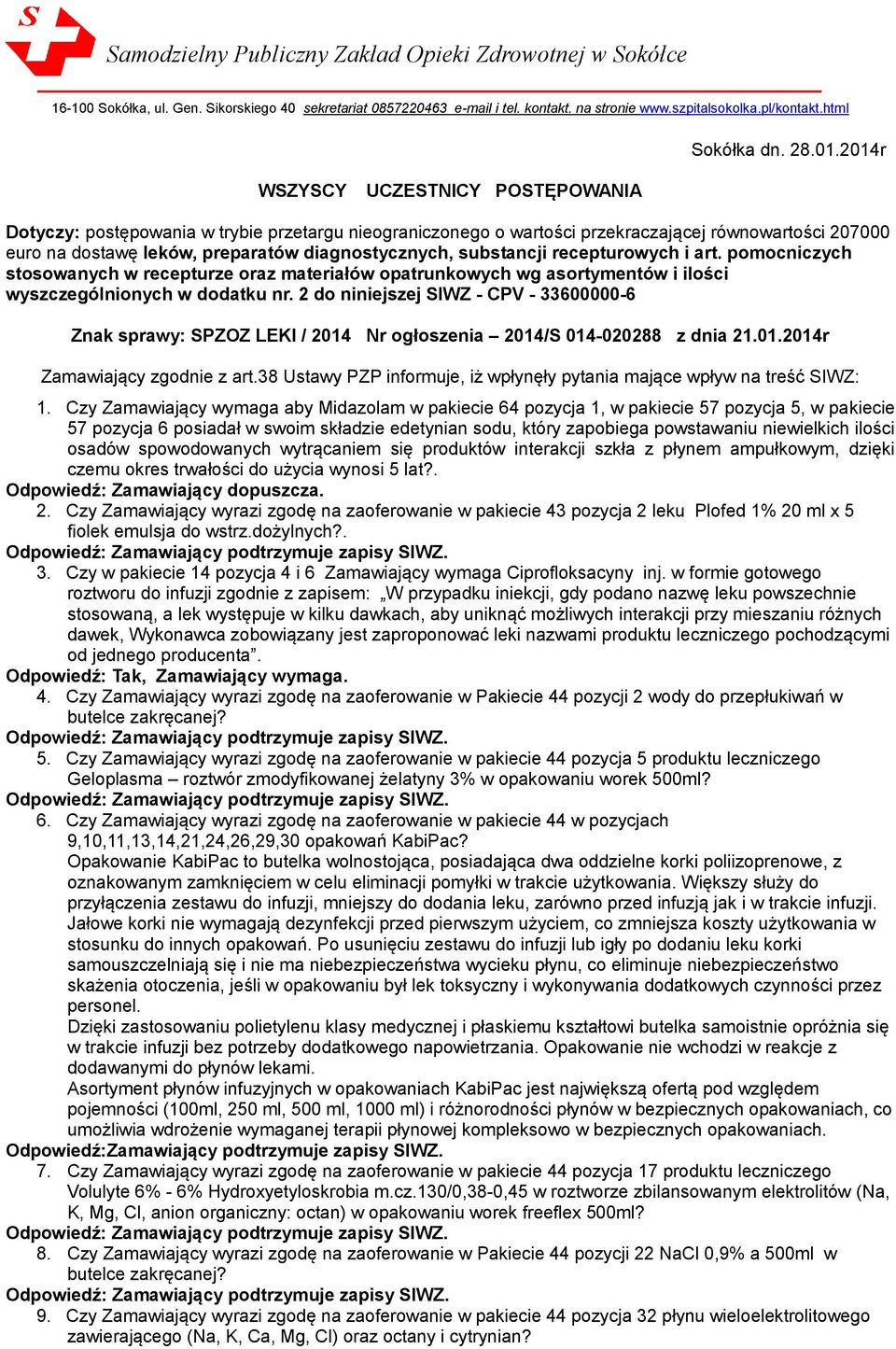 2014r WSZYSCY UCZESTNICY POSTĘPOWANIA Dotyczy: postępowania w trybie przetargu nieograniczonego o wartości przekraczającej równowartości 207000 euro na dostawę leków, preparatów diagnostycznych,