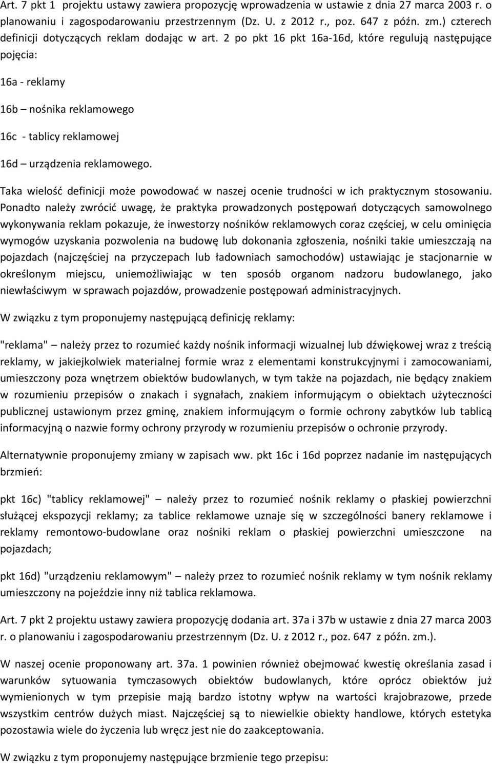 2 po pkt 16 pkt 16a-16d, które regulują następujące pojęcia: 16a - reklamy 16b nośnika reklamowego 16c - tablicy reklamowej 16d urządzenia reklamowego.