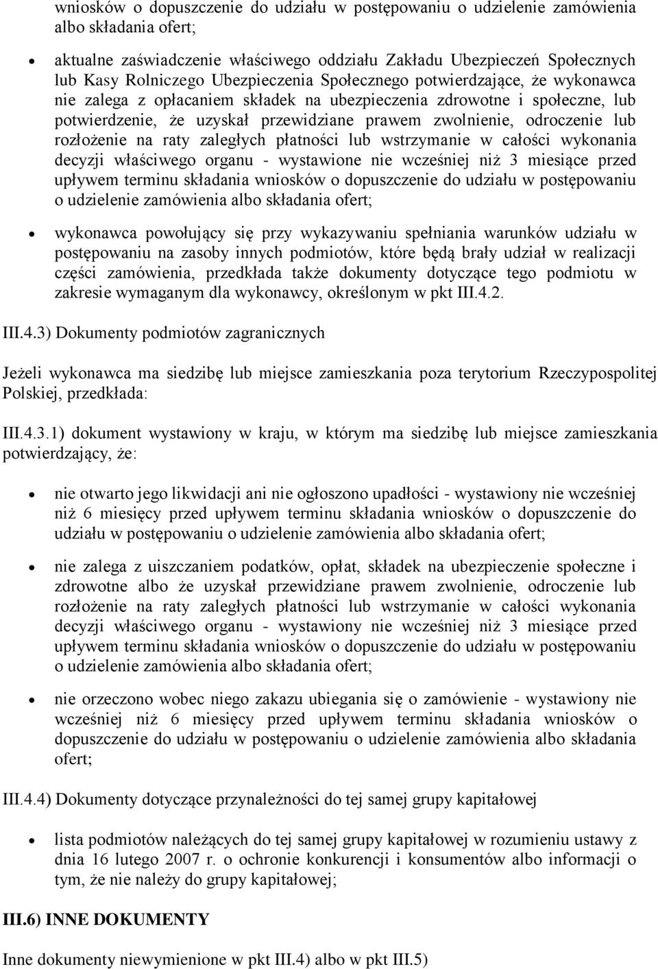 lub rozłożenie na raty zaległych płatności lub wstrzymanie w całości wykonania decyzji właściwego organu - wystawione nie wcześniej niż 3 miesiące przed upływem terminu składania wniosków o