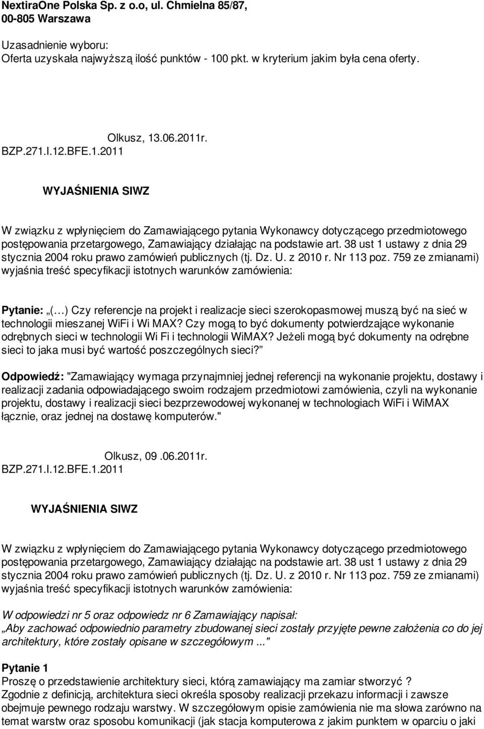 38 ust 1 ustawy z dnia 29 stycznia 2004 roku prawo zamówień publicznych (tj. Dz. U. z 2010 r. Nr 113 poz.