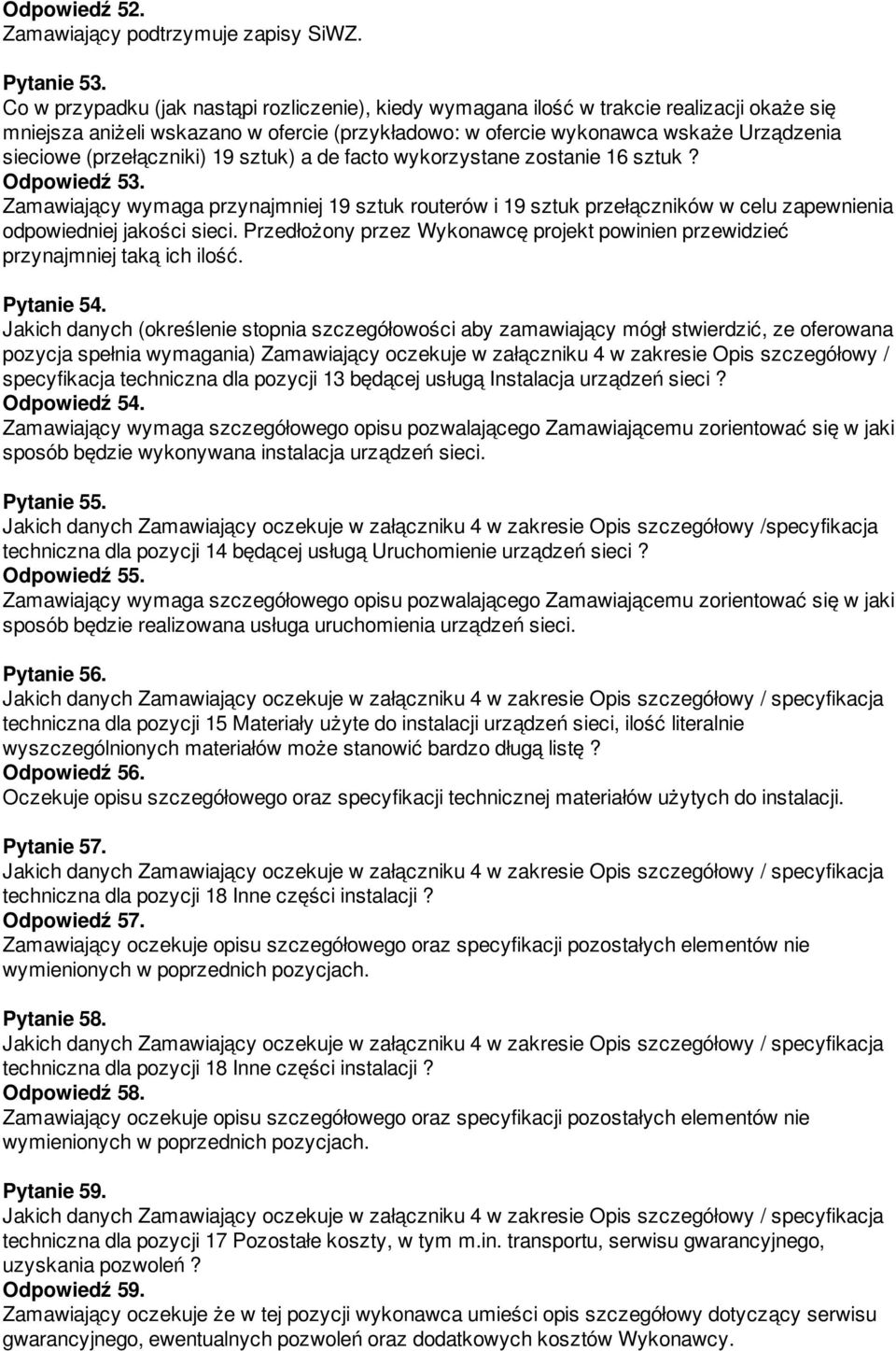 (przełączniki) 19 sztuk) a de facto wykorzystane zostanie 16 sztuk? Odpowiedź 53.