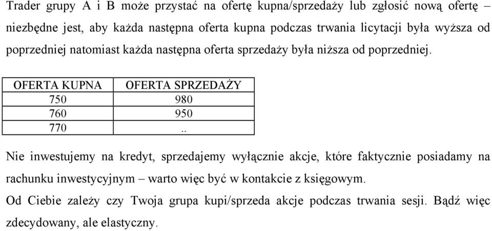 OFERTA KUPNA OFERTA SPRZEDAŻY 750 980 760 950 770.