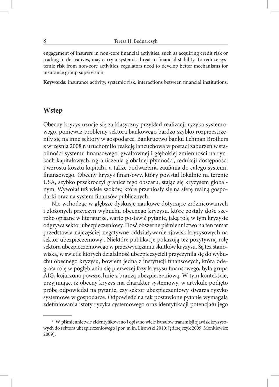 Keywords: insurance activity, systemic risk, interactions between financial institutions.