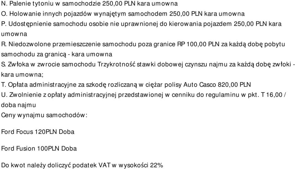 Niedozwolone przemieszczenie samochodu poza granice RP 100,00 PLN za każdą dobę pobytu samochodu za granicą - kara umowna S.