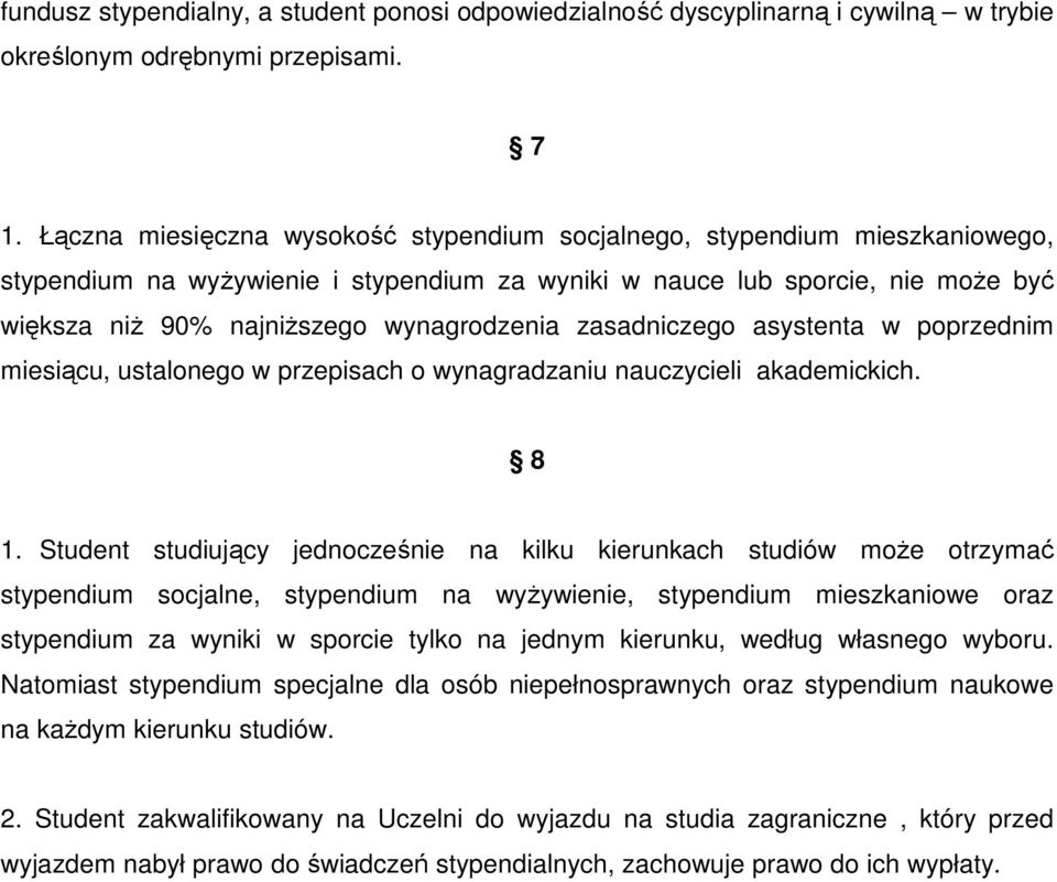 wynagrodzenia zasadniczego asystenta w poprzednim miesiącu, ustalonego w przepisach o wynagradzaniu nauczycieli akademickich. 8 1.