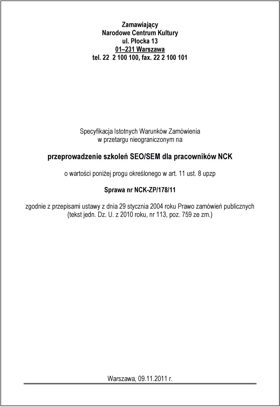 dla pracowników NCK o wartości poniżej progu określonego w art. 11 ust.