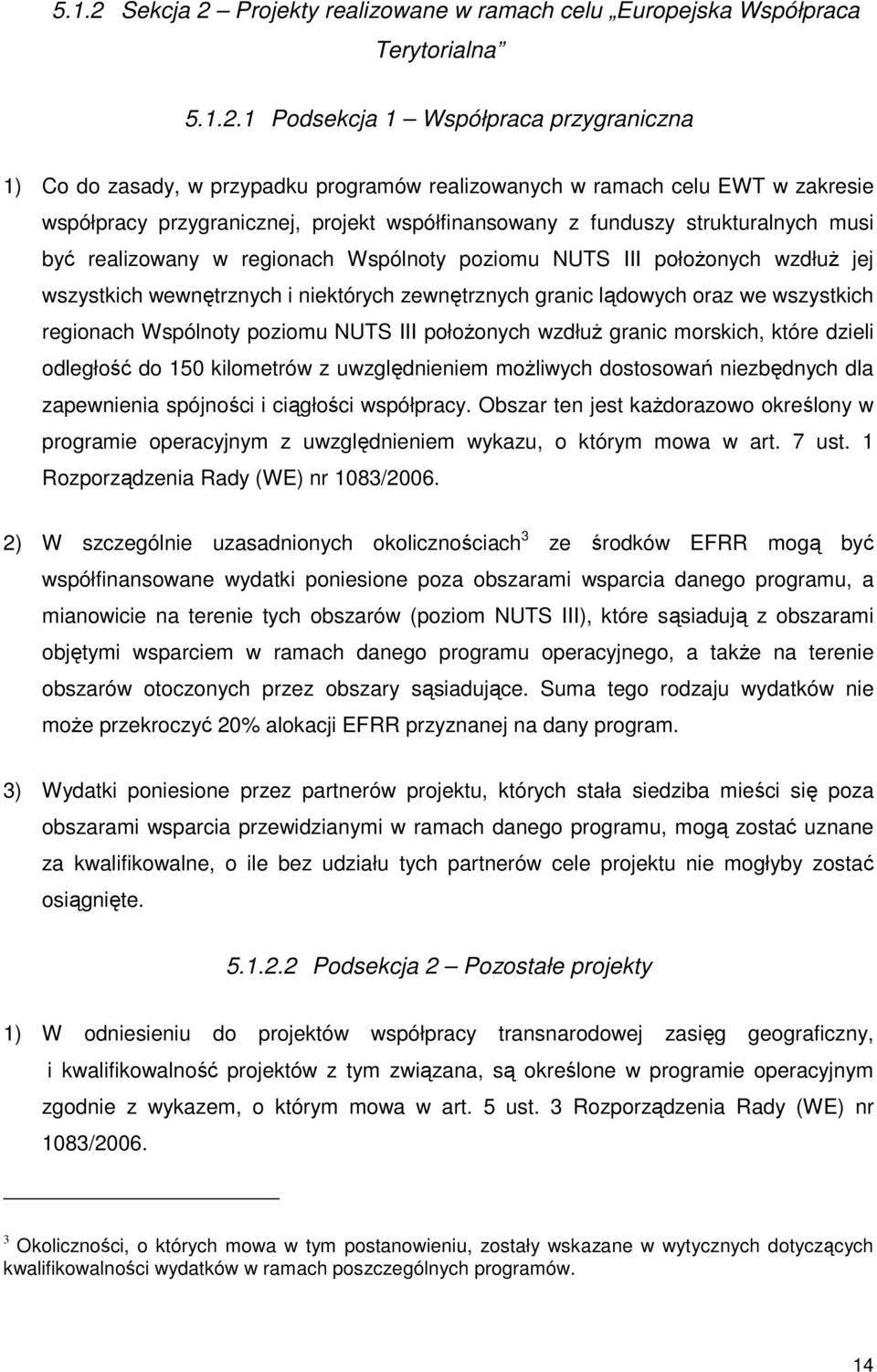 Projekty realizowane w ramach celu Europejska Współpraca Terytorialna 5.1.2.