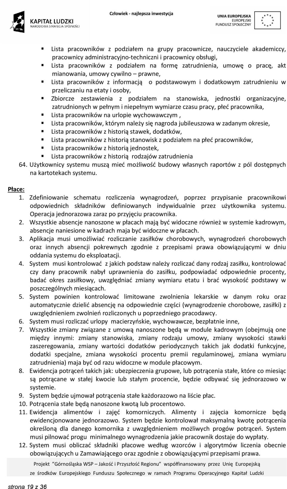 jednostki organizacyjne, zatrudnionych w pełnym i niepełnym wymiarze czasu pracy, płeć pracownika, Lista pracowników na urlopie wychowawczym, Lista pracowników, którym należy się nagroda jubileuszowa