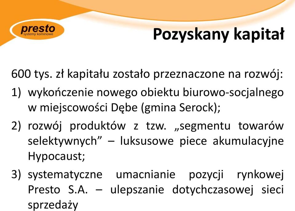 biurowo-socjalnego w miejscowości Dębe (gmina Serock); 2) rozwój produktów z tzw.