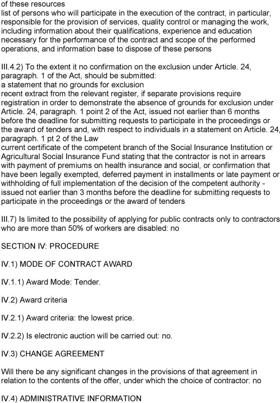 III.4.2) To the extent it no confirmation on the exclusion under Article. 24, paragraph.