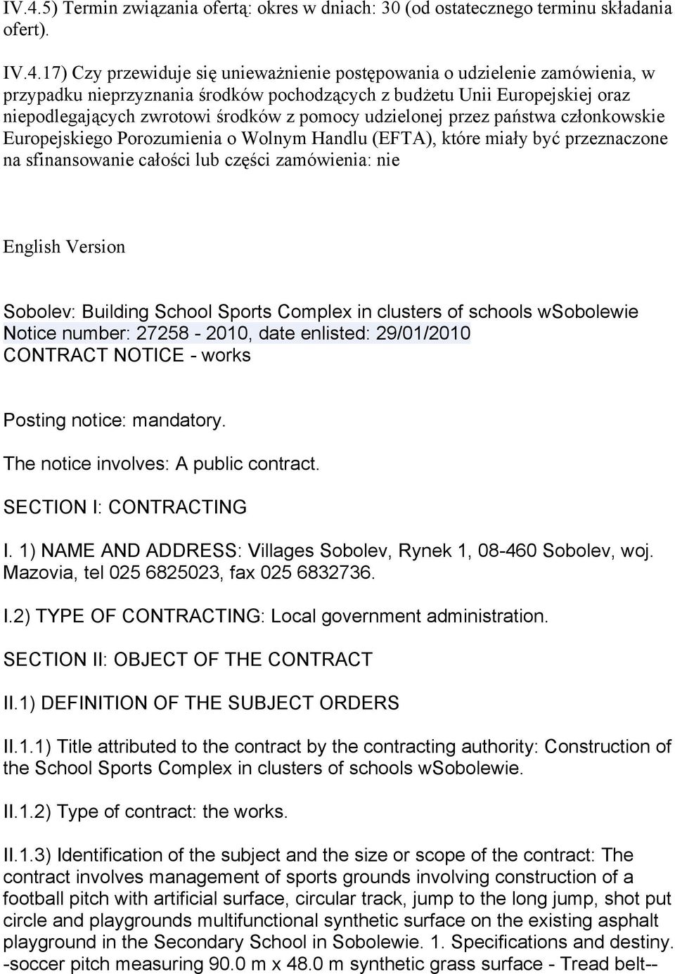 które miały być przeznaczone na sfinansowanie całości lub części zamówienia: nie English Version Sobolev: Building School Sports Complex in clusters of schools wsobolewie Notice number: 27258-2010,