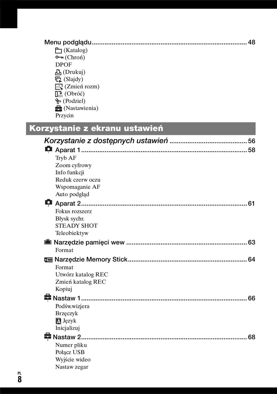 dostępnych ustawień... 56 1 2 1 2 Aparat 1... 58 Tryb AF Zoom cyfrowy Info funkcji Reduk czerw oczu Wspomaganie AF Auto podgląd Aparat 2.