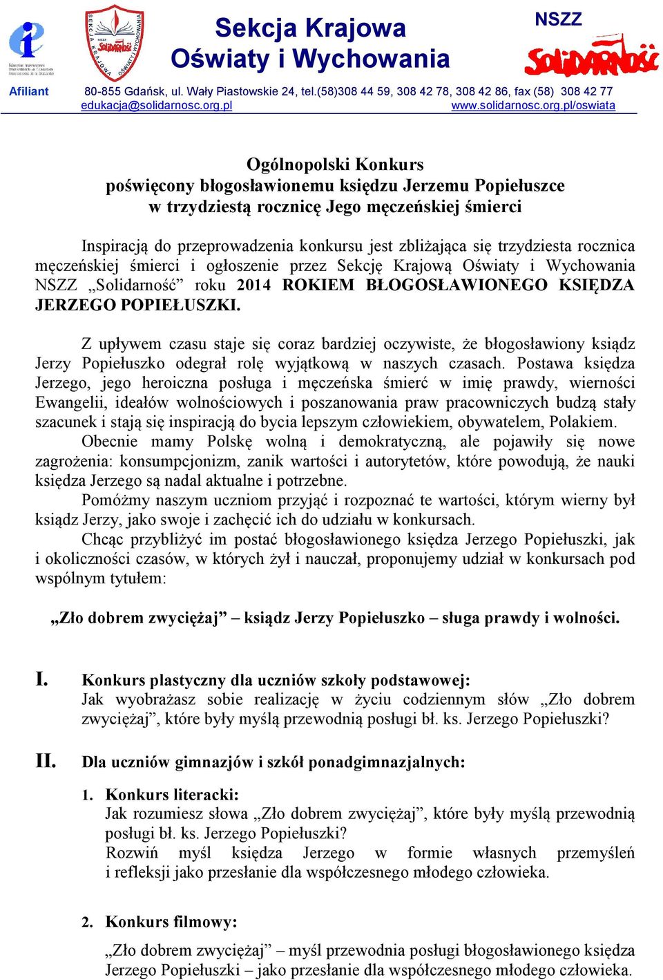 pl/oswiata Ogólnopolski Konkurs poświęcony błogosławionemu księdzu Jerzemu Popiełuszce w trzydziestą rocznicę Jego męczeńskiej śmierci Inspiracją do przeprowadzenia konkursu jest zbliżająca się