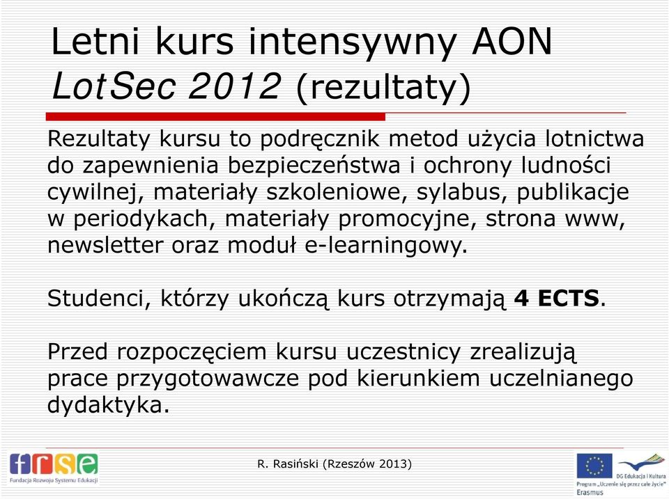 materiały promocyjne, strona www, newsletter oraz moduł e-learningowy learningowy.