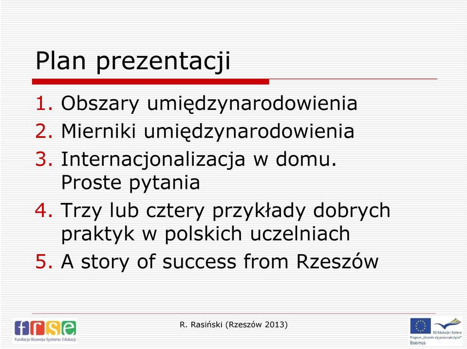 Internacjonalizacja w domu. Proste pytania 4.