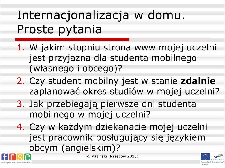 2. Czy student mobilny jest w stanie zdalnie zaplanować okres studiów w mojej uczelni? 3.