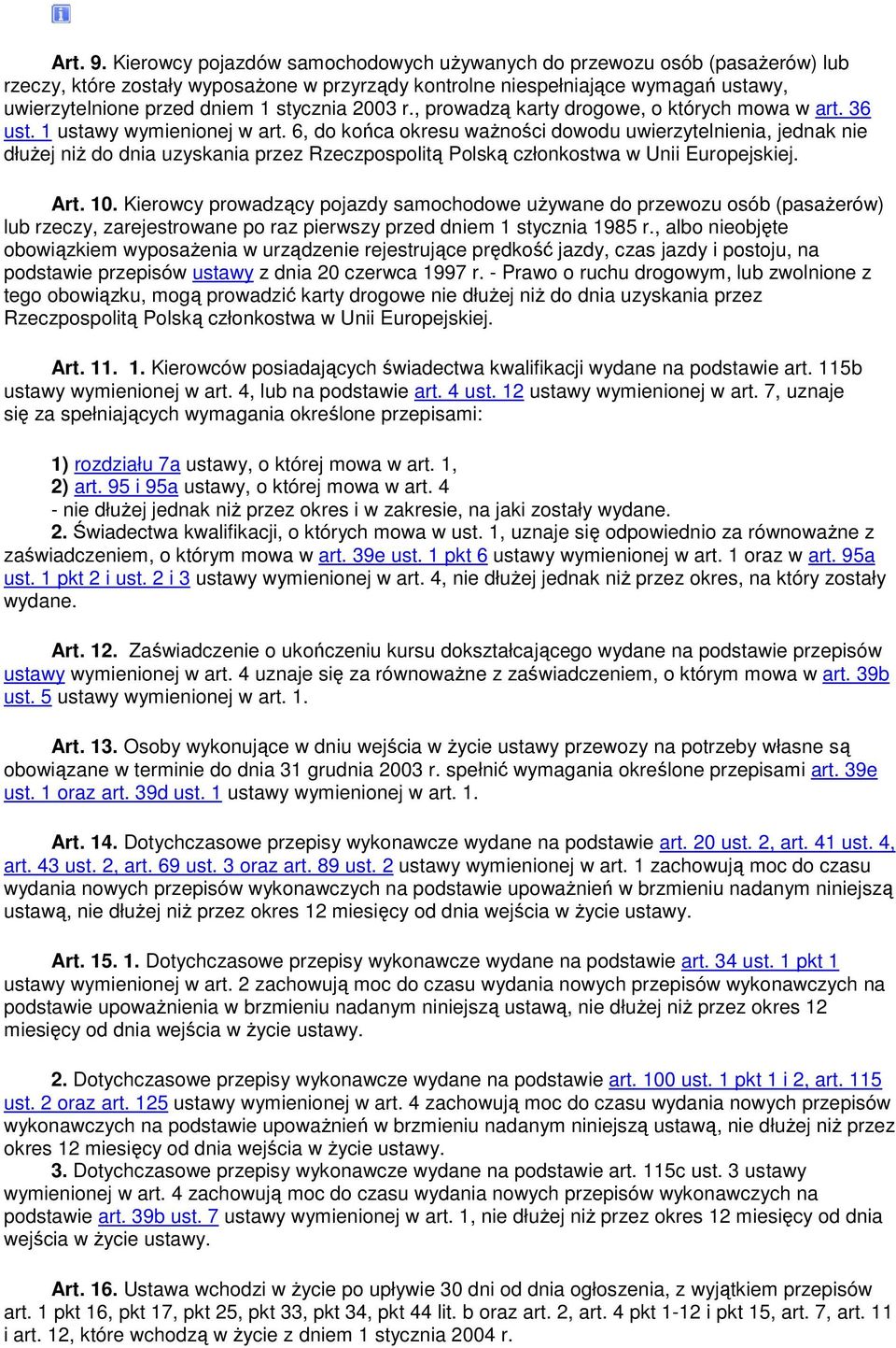 2003 r., prowadzą karty drogowe, o których mowa w art. 36 ust. 1 ustawy wymienionej w art.