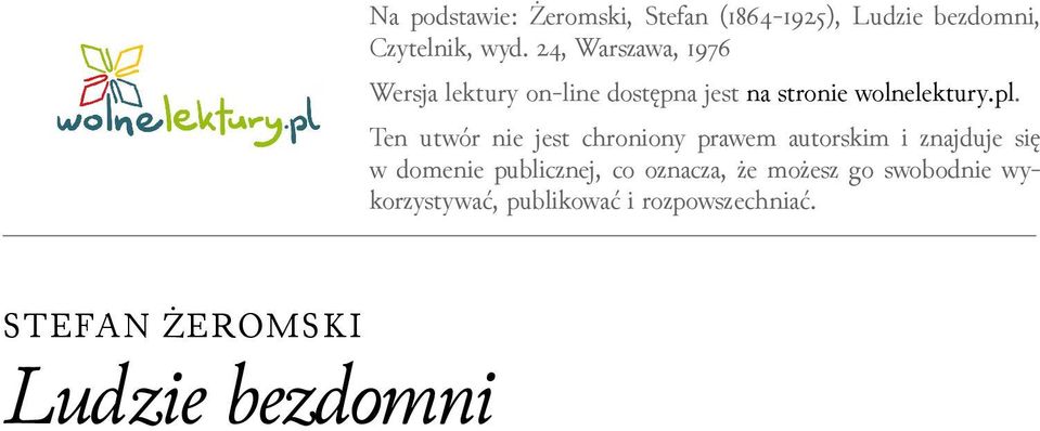 Ten utwór nie jest chroniony prawem autorskim i znajduje się w domenie publicznej,