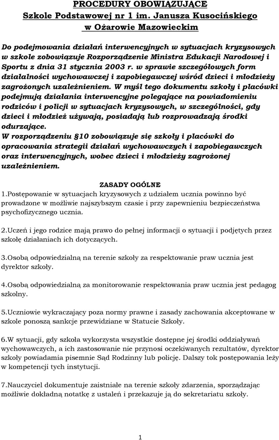 stycznia 2003 r. w sprawie szczegółowych form działalności wychowawczej i zapobiegawczej wśród dzieci i młodzieży zagrożonych uzależnieniem.