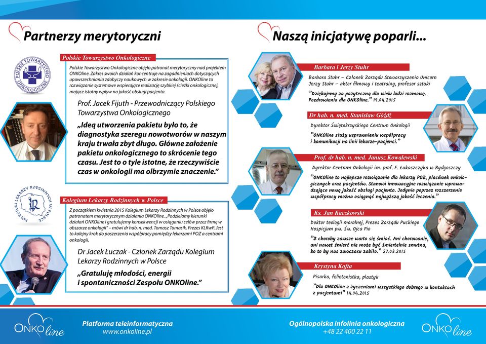 ONKOline to rozwiązanie systemowe wspierające realizację szybkiej ścieżki onkologicznej, mające istotny wpływ na jakość obsługi pacjenta. Prof.