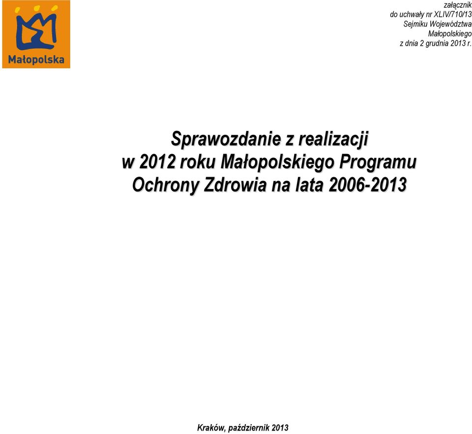 Sprawozdanie z realizacji w 2012 roku Małopolskiego