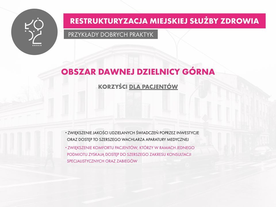 APARATURY MEDYCZNEJ ZWIĘKSZENIE KOMFORTU PACJENTÓW, KTÓRZY W RAMACH JEDNEGO