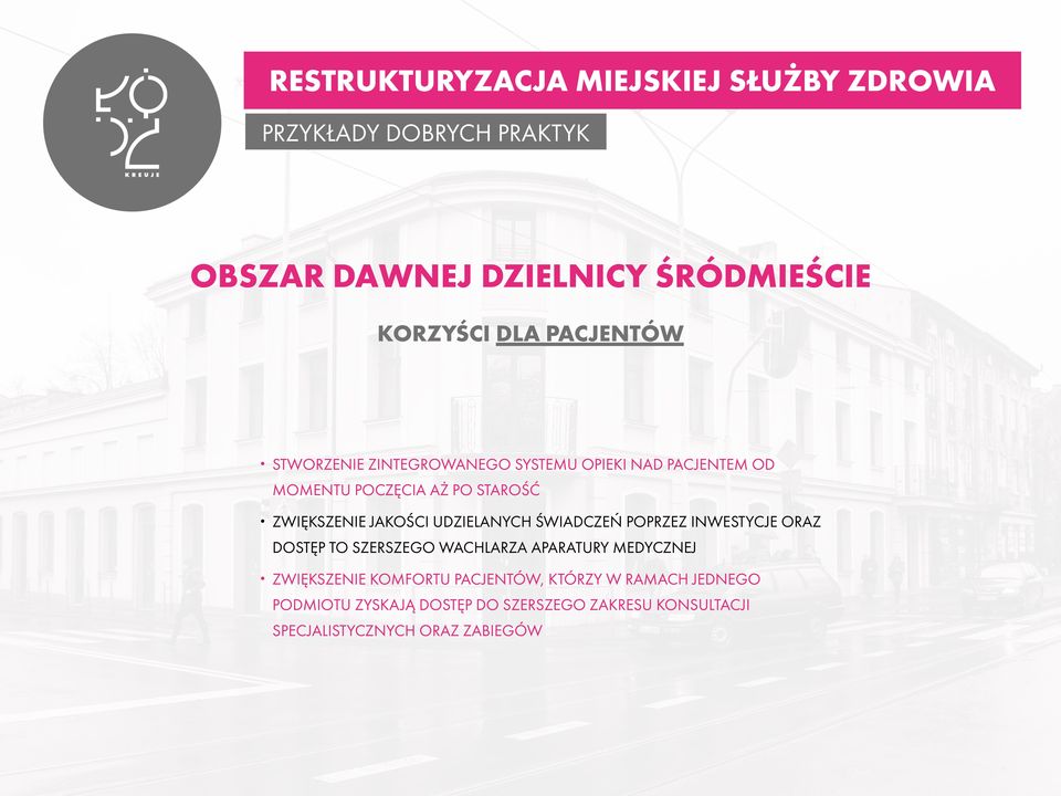 INWESTYCJE ORAZ DOSTĘP TO SZERSZEGO WACHLARZA APARATURY MEDYCZNEJ ZWIĘKSZENIE KOMFORTU PACJENTÓW,