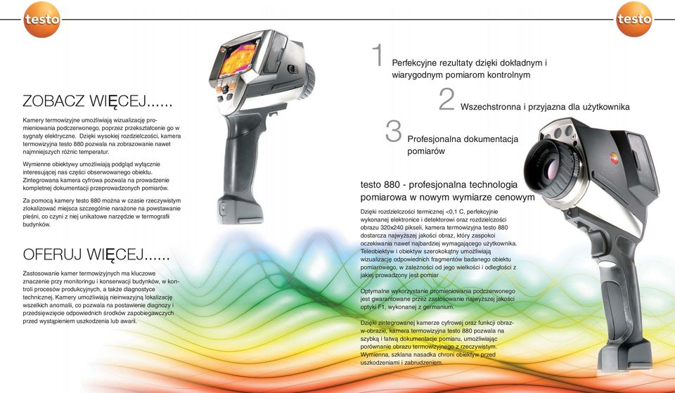 Dzięki wysokiej rozdzielczości, kamera termowizyjna testo 880 pozwala na zobrazowanie nawet najmniejszych różnic temperatur.