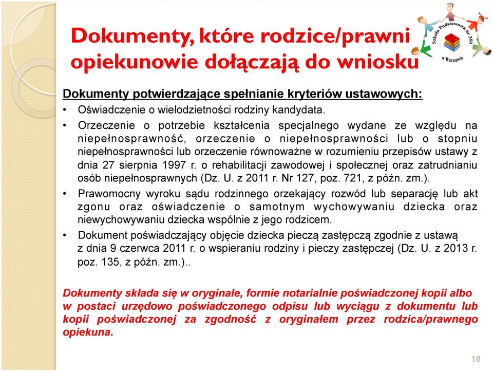 przepisów ustawy z dnia 27 sierpnia 1997 r. o rehabilitacji zawodowej i społecznej oraz zatrudnianiu osób niepełnosprawnych (Dz. U. z 2011 r. Nr 127, poz. 721, z późn. zm.).