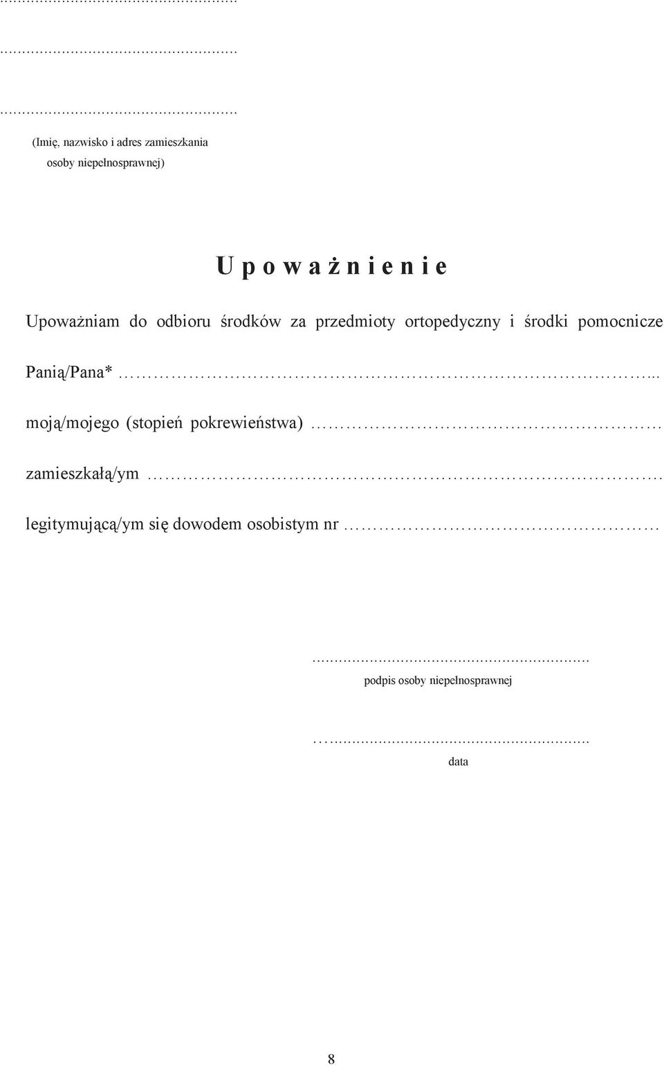 pomocnicze Panią/Pana*... moją/mojego (stopień pokrewieństwa) zamieszkałą/ym.