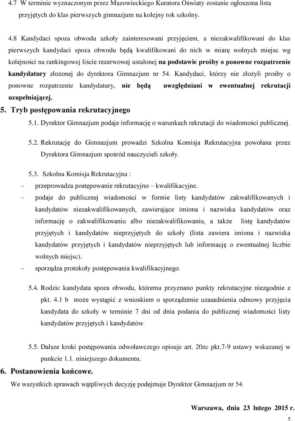 rankingowej liście rezerwowej ustalonej na podstawie prośby o ponowne rozpatrzenie kandydatury złożonej do dyrektora Gimnazjum nr 54.