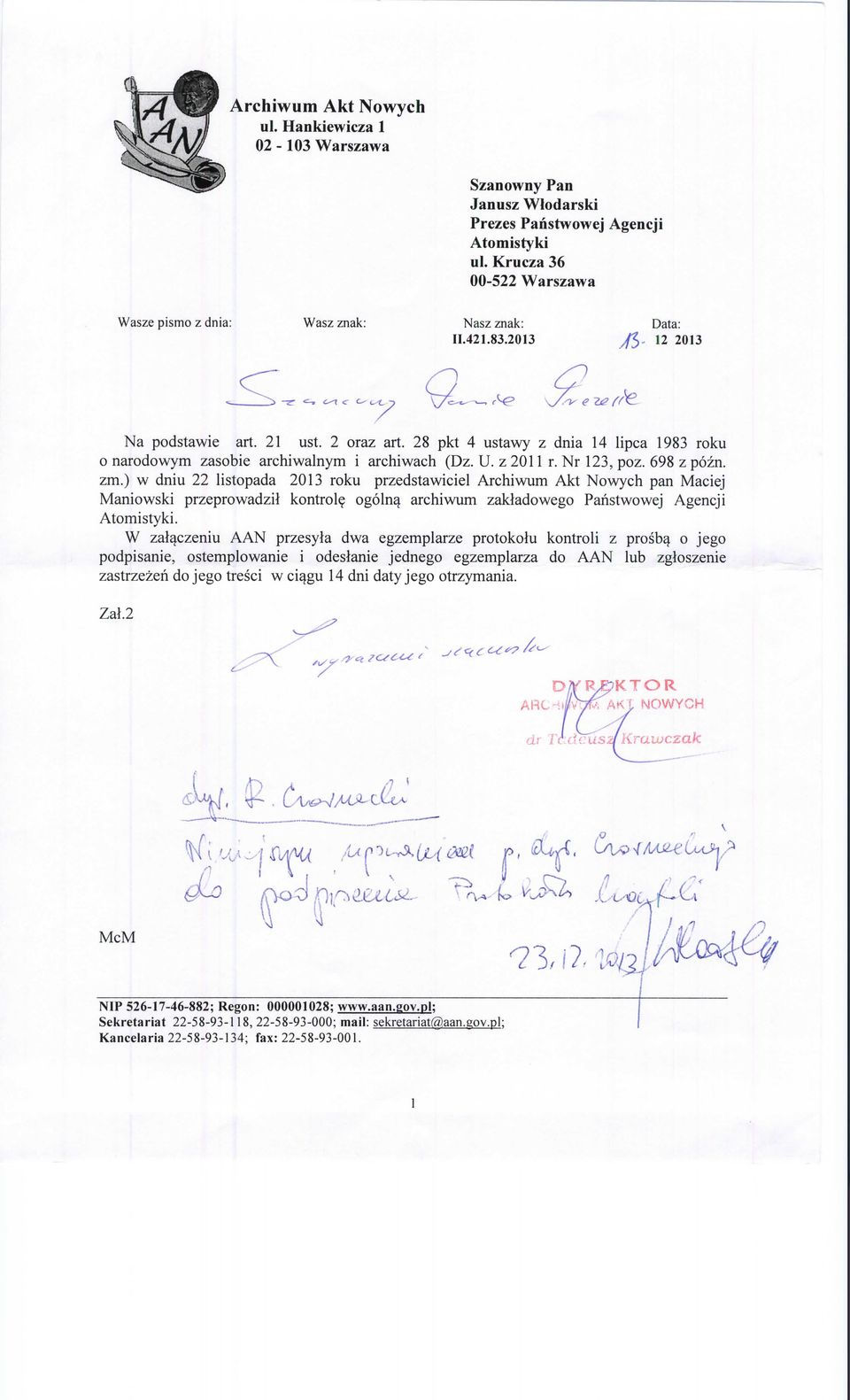 ) w dniu 22 listopada 2013 roku przedstawiciel Archiwum Akt Nowych pan Maciej Maniowski przeprowadzil kontrol? ogolna_ archiwum zakladowego Panstwowej Agencji Atomistyki.