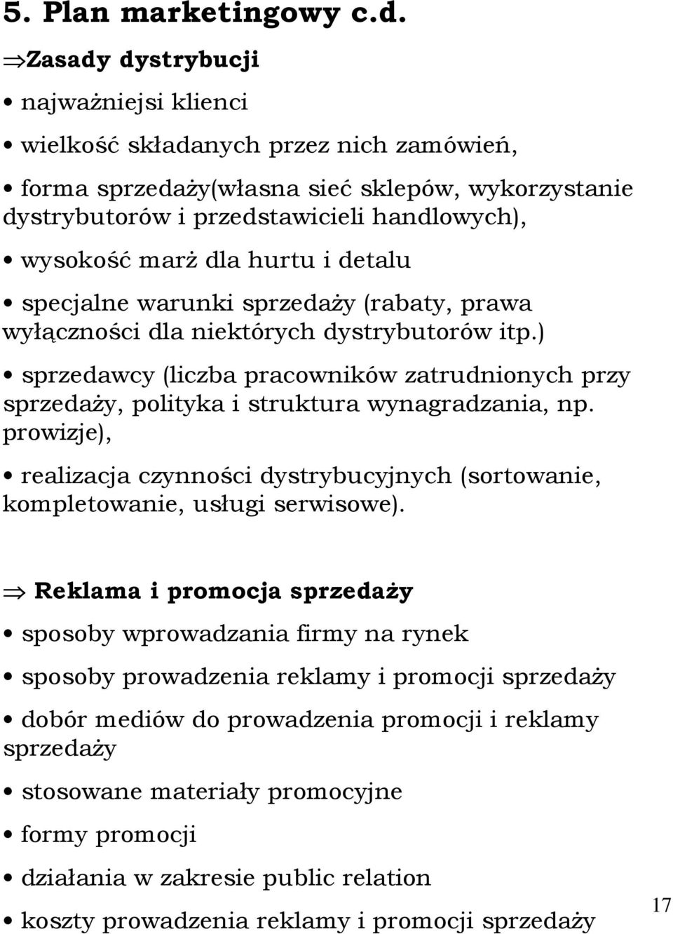 hurtu i detalu specjalne warunki sprzedaŝy (rabaty, prawa wyłączności dla niektórych dystrybutorów itp.