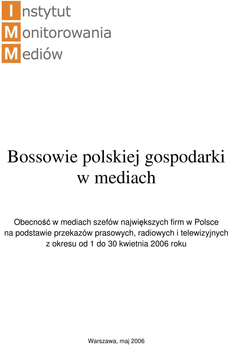 podstawie przekazów prasowych, radiowych i