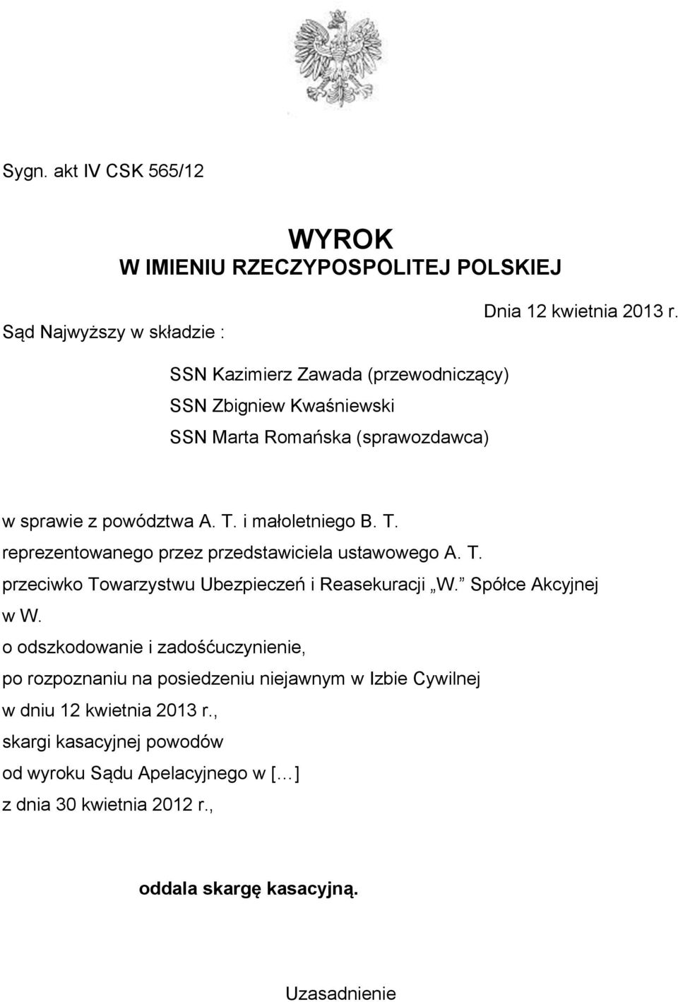 i małoletniego B. T. reprezentowanego przez przedstawiciela ustawowego A. T. przeciwko Towarzystwu Ubezpieczeń i Reasekuracji W. Spółce Akcyjnej w W.