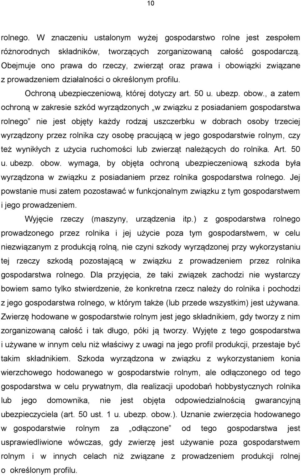 ązki związane z prowadzeniem działalności o określonym profilu. Ochroną ubezpieczeniową, której dotyczy art. 50 u. ubezp. obow.