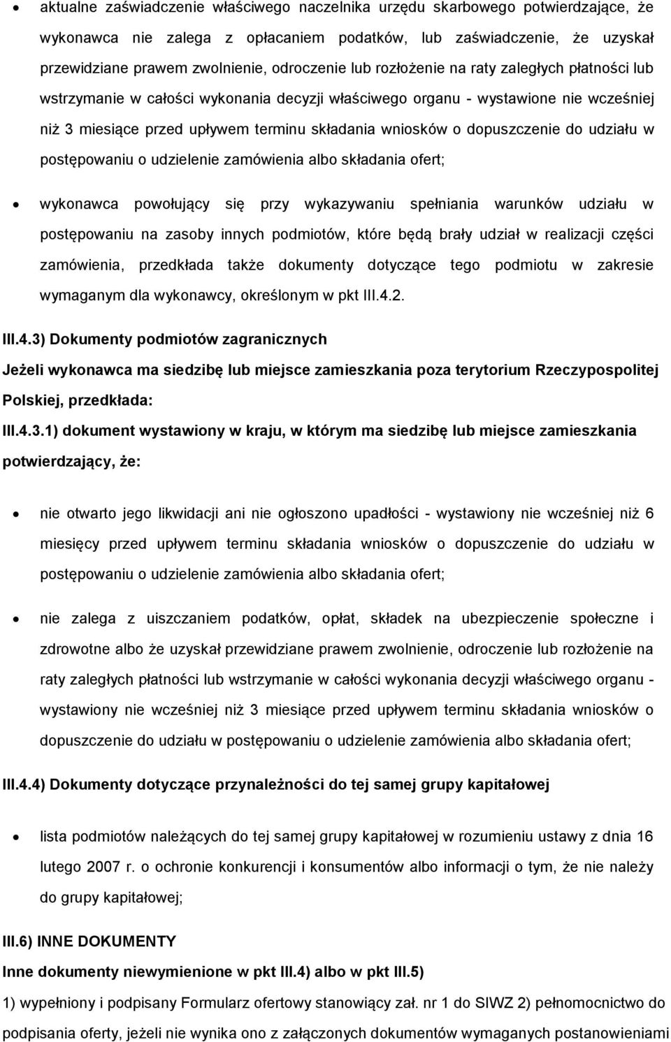 dopuszczenie do udziału w postępowaniu o udzielenie zamówienia albo składania ofert; wykonawca powołujący się przy wykazywaniu spełniania warunków udziału w postępowaniu na zasoby innych podmiotów,