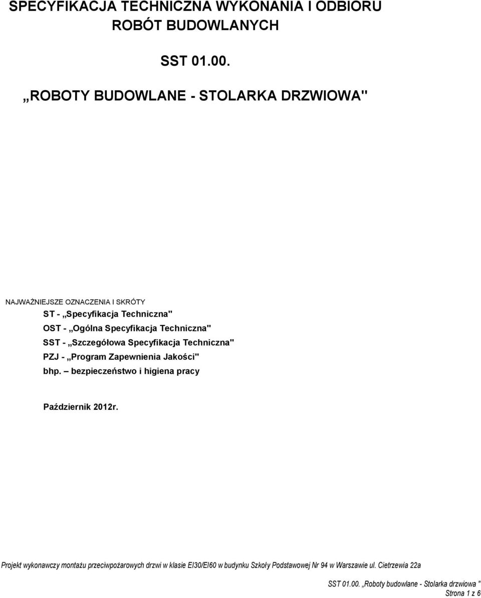 Techniczna" OST - Ogólna Specyfikacja Techniczna" SST - Szczegółowa Specyfikacja