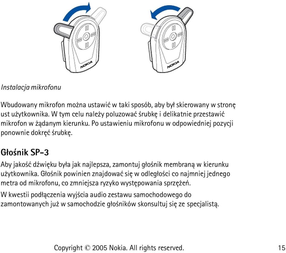 G³o nik SP-3 Aby jako æ d¼wiêku by³a jak najlepsza, zamontuj g³o nik membran± w kierunku u ytkownika.