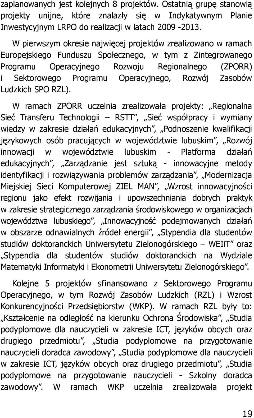 Operacyjnego, Rozwój Zasobów Ludzkich SPO RZL).