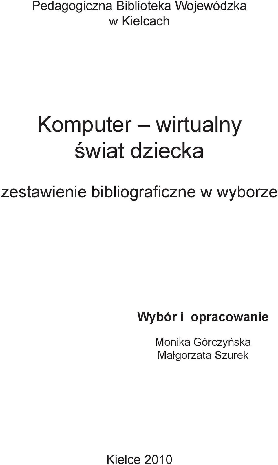 bibliograficzne w wyborze Wybór i opracowanie