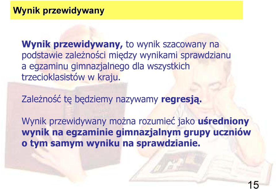 kraju. Zależność tę będziemy nazywamy regresją.