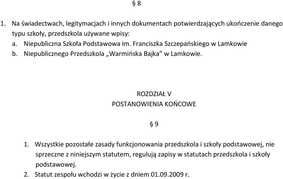 ROZDZIAŁ V POSTANOWIENIA KOŃCOWE 9 1.