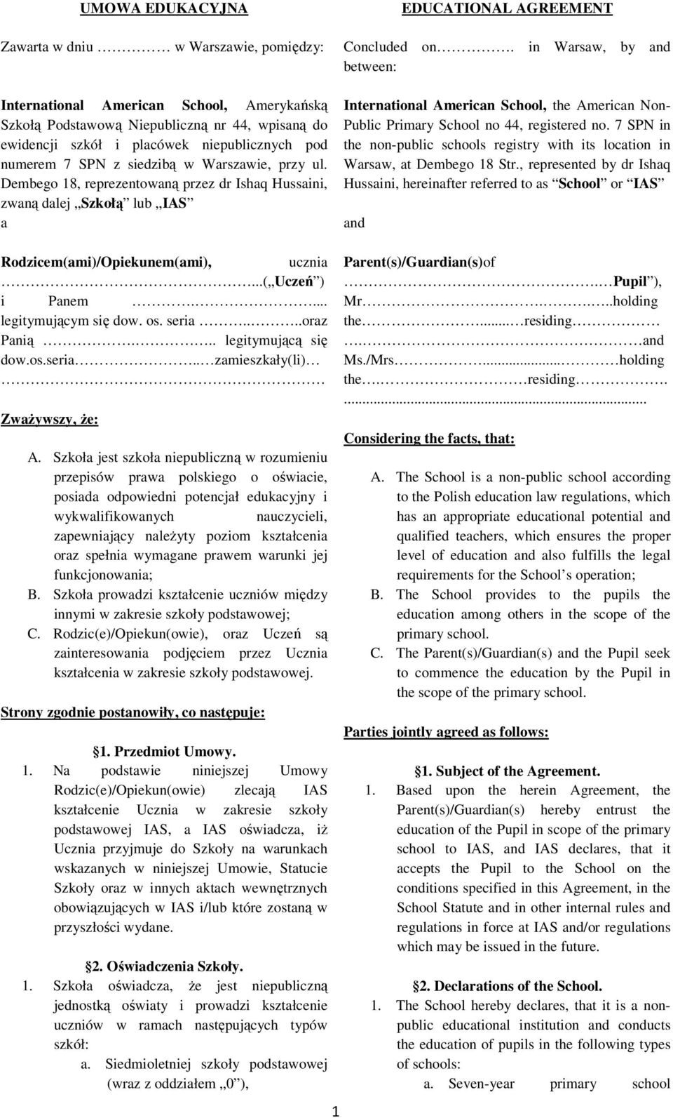 in Warsaw, by and between: International American School, the American Non- Public Primary School no 44, registered no.