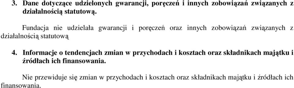 Informacje o tendencjach zmian w przychodach i kosztach oraz składnikach majątku i źródłach ich