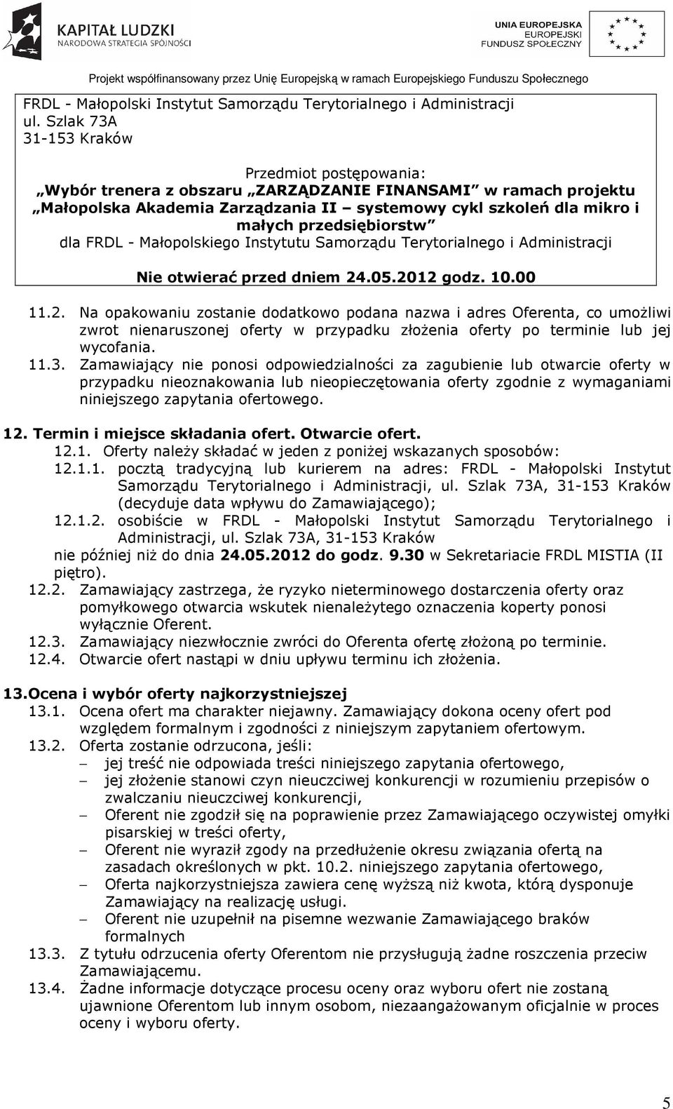 przedsiębiorstw dla FRDL - Małopolskiego Instytutu Samorządu Terytorialnego i Administracji Nie otwierać przed dniem 24